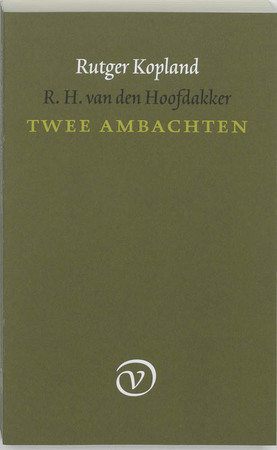 Twee ambachten - Rutger Kopland, R.H. van den Hoofdakker Twee ambachten - Rutger Kopland, R.H. van den Hoofdakker