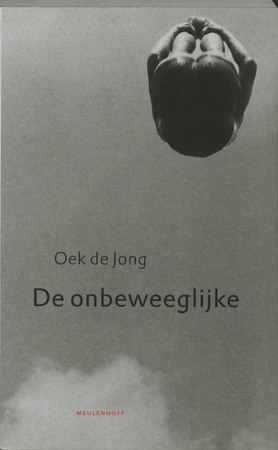 De onbeweeglijke - Oek de Jong