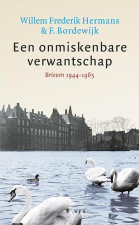 Een onmiskenbare verwantschap - Willem Frederik Hermans, F. Bordewijk Een onmiskenbare verwantschap - Willem Frederik Hermans, F. Bordewijk