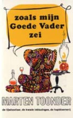 Zoals mijn goede vader zei - Marten Toonder Zoals mijn goede vader zei - Marten Toonder