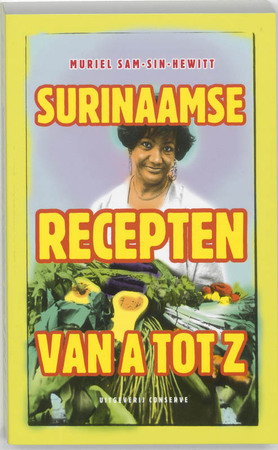 Surinaamse recepten van A tot Z - M. Sam-Sin-Hewitt Surinaamse recepten van A tot Z - M. Sam-Sin-Hewitt