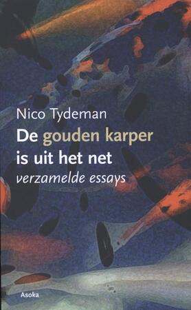 De gouden karper is uit het net - Nico Tydeman De gouden karper is uit het net - Nico Tydeman