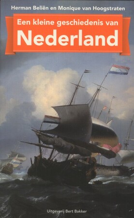 Een kleine geschiedenis van Nederland - Herman Beliën Een kleine geschiedenis van Nederland - Herman Beliën