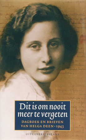 Dit is om nooit meer te vergeten - Helga Deen Dit is om nooit meer te vergeten - Helga Deen