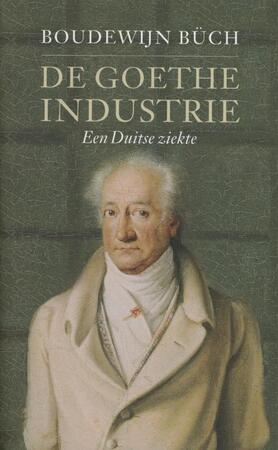 De Goethe-industrie - Boudewijn Büch De Goethe-industrie - Boudewijn Büch
