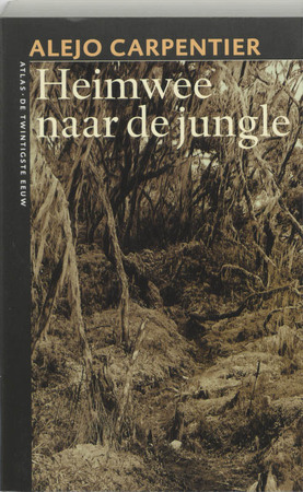 Heimwee naar de jungle - Alejo Carpentier Heimwee naar de jungle - Alejo Carpentier