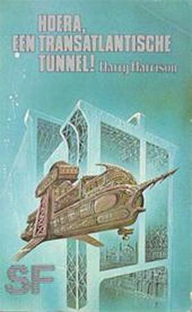 Hoera, een transatlantische tunnel! - Harry Harrison, Rie Neehus
