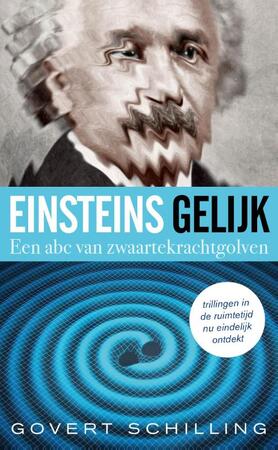 Einsteins gelijk - Govert Schilling Einsteins gelijk - Govert Schilling