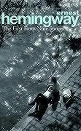 First forty-nine stories - Ernest Hemingway First forty-nine stories - Ernest Hemingway