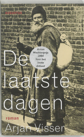 De laatste dagen - Arjan Visser De laatste dagen - Arjan Visser