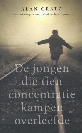De jongen die tien concentratiekampen overleefde - Alan Gratz De jongen die tien concentratiekampen overleefde - Alan Gratz
