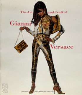 The art and craft of Gianni Versace - Claire Wilcox, Valerie D. Mendes, Chiara Buss (ISBN 9781851773848)