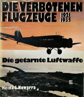 Die verbotenen Flugzeuge, 1921-1935 - Heinz J. Nowarra (ISBN 9783879437092)