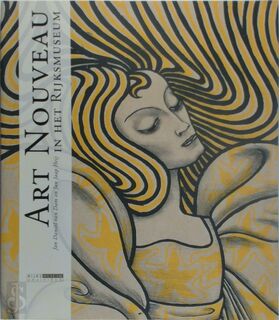 Art Nouveau in het Rijksmuseum - Jan Daniël van Dam, Jan Jaap Heij, Rijksmuseum. Amsterdam, Rijksmuseum (Netherlands) (ISBN 9789086890606)