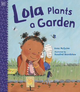 LOLA PLANTS A GARDEN - Anna Mcquinn, Rosalind Beardshaw (ISBN 9781580896948)