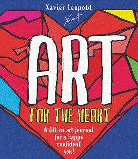 Art for the Heart: A Fill-In Journal for Wellness Through Art - Xavier Leopold (ISBN 9781783127979)