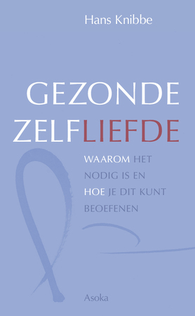 Gezonde zelfliefde - Hans Knibbe Gezonde zelfliefde - Hans Knibbe