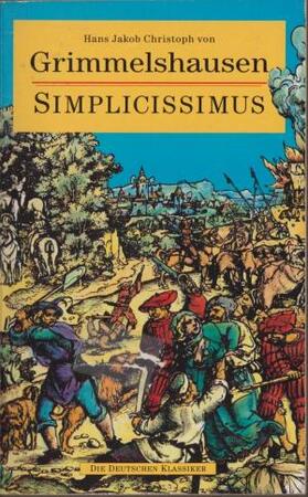 Der abenteuerliche Simplicissimus Teutsch - Hans Jakob Christoffel von Grimmelshausen, Karl-Heinz Ebnet Der abenteuerliche Simplicissimus Teutsch - Hans Jakob Christoffel von Grimmelshausen, Karl-Heinz Ebnet