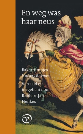 En weg was haar neus: Bakerrijmpjes / Nursery Rhymes - Robbert-Jan Henkes