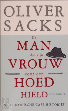 De man die zijn vrouw voor een hoed hield - Oliver Sacks