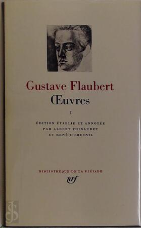 Oeuvres I - Flaubert Oeuvres I - Flaubert