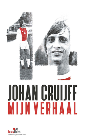 Johan Cruijff; mijn verhaal - Johan Cruijff, Jaap de Groot Johan Cruijff; mijn verhaal - Johan Cruijff, Jaap de Groot