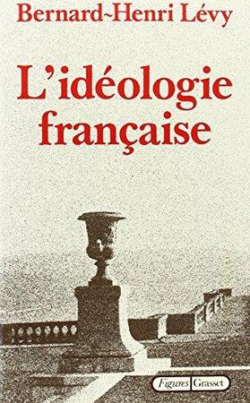 L'Idéologie française - Bernard Henri Lévy L'Idéologie française - Bernard Henri Lévy