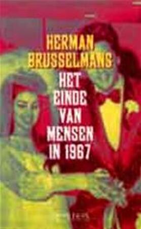 Het einde van mensen in 1967 - Herman Brusselmans Het einde van mensen in 1967 - Herman Brusselmans