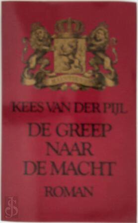 De greep naar de macht - Kees van der Pijl De greep naar de macht - Kees van der Pijl