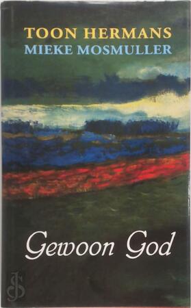 Gewoon God - Toon Hermans, M. Mosmuller Gewoon God - Toon Hermans, M. Mosmuller