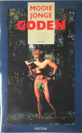 Mooie jonge goden - Frank Albers, Herman Brusselmans, Frans Denissen, Joris Denoo, Rudi Hermans, Stefan Hertmans, Guido van Heulendonck, Bob van Laerhoven, Jan Lampo, Tom Lanoye, Marc Mijlemans, Wim Neetens, Johnny van Tegenbos Mooie jonge goden - Frank Albers, Herman Brusselmans, Frans Denissen, Joris Denoo, Rudi Hermans, Stefan Hertmans, Guido van Heulendonck, Bob van Laerhoven, Jan Lampo, Tom Lanoye, Marc Mijlemans, Wim Neetens, Johnny van Tegenbos