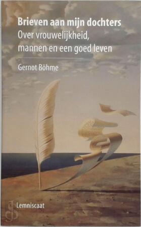 Brieven aan mijn dochters - Gernot Böhme, Mark Wildschut