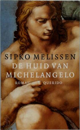 De huid van Michelangelo - Sipko Melissen