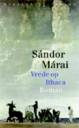 Vrede op Ithaca - Sandor Marai Vrede op Ithaca - Sandor Marai