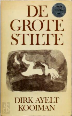 De grote stilte - Dirk Ayelt Kooiman De grote stilte - Dirk Ayelt Kooiman