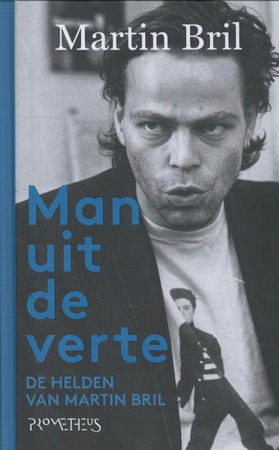 Man uit de verte - Martin Bril Man uit de verte - Martin Bril