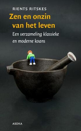 Zen en onzin van het leven - Rients Ritskes Zen en onzin van het leven - Rients Ritskes