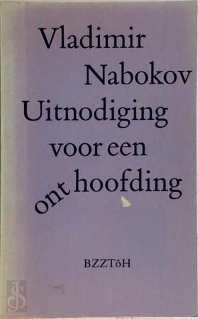 Uitnodiging voor een onthoofding - Vladimir Nabokov Uitnodiging voor een onthoofding - Vladimir Nabokov