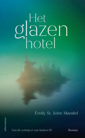 Het glazen hotel - Emily St. John Mandel Het glazen hotel - Emily St. John Mandel