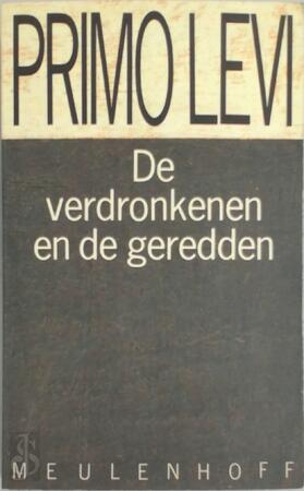 De verdronkenen en de geredden - Primo Levi De verdronkenen en de geredden - Primo Levi