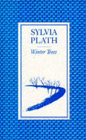 Winter trees - Sylvia Plath