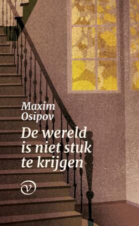De wereld is niet stuk te krijgen - Maxim Osipov De wereld is niet stuk te krijgen - Maxim Osipov