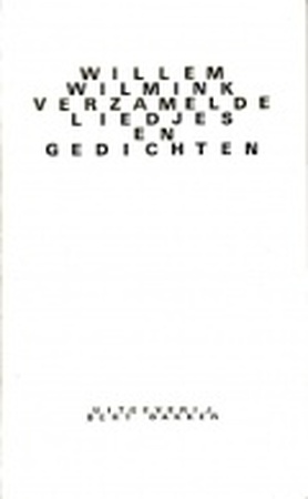 Verzamelde liedjes en gedichten - Willem Wilmink Verzamelde liedjes en gedichten - Willem Wilmink