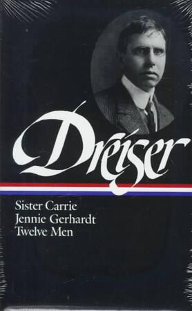 Sister Carrie, Jennie Gerhardt, Twelve Men - Theodore Dreiser Sister Carrie, Jennie Gerhardt, Twelve Men - Theodore Dreiser