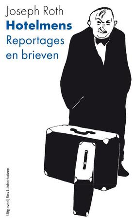 Hotelmens. Reportages en brieven - - Joseph Roth