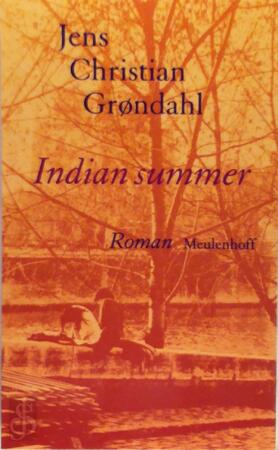 Indian Summer: roman - Jens Christian Grøndahl Indian Summer: roman - Jens Christian Grøndahl