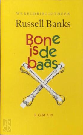 Bone is de baas - Russell Banks, Rob van Moppes