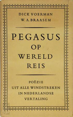 Pegasus op wereldreis - DICK Voerman, W.A. Braasem