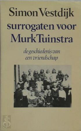 Surrogaten voor Murk Tuinstra - Simon Vestdijk Surrogaten voor Murk Tuinstra - Simon Vestdijk