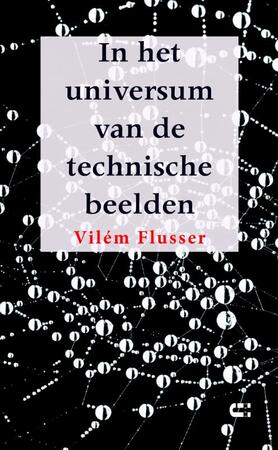In het universum van de technische beelden - Vilém Flusser In het universum van de technische beelden - Vilém Flusser